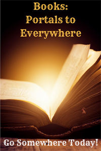 An open book with a gold glow coming from the pages and the words Books: Portals to Everywhere. Go somewhere today!